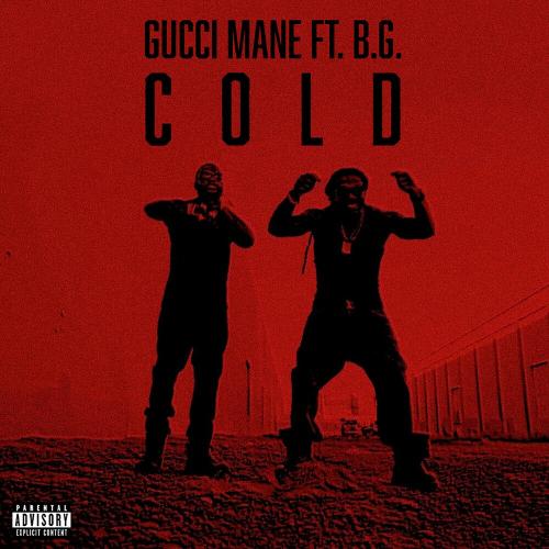Gucci Mane feat. B.G. & Mike WiLL Made-It - Cold