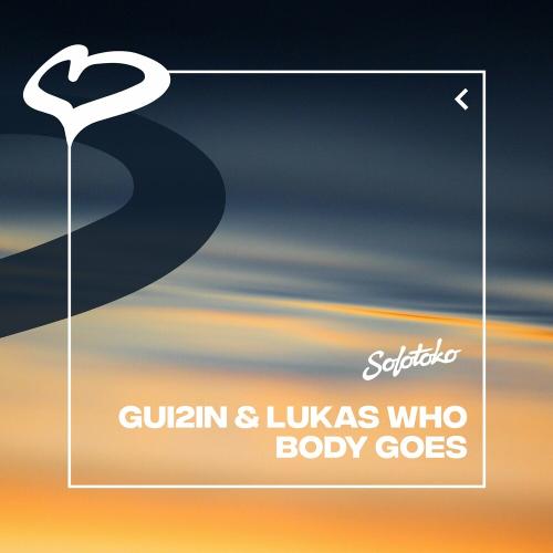 Body Goes - Gui2in & Lukas Who