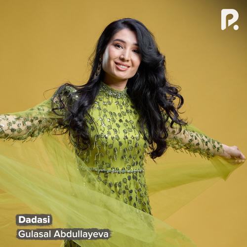 Gulasal Abdullayeva - Dadasi