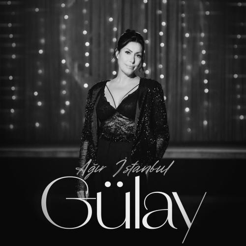 Ağır İstanbul - Gülay