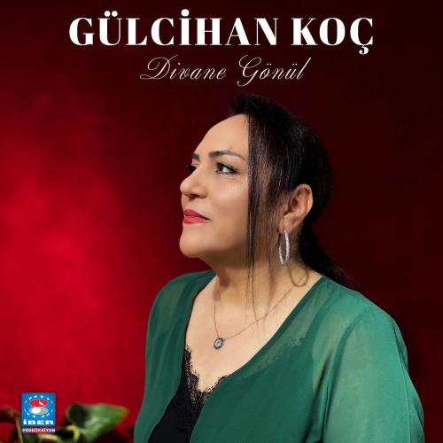 Gülcihan Koç - Divane Gönül