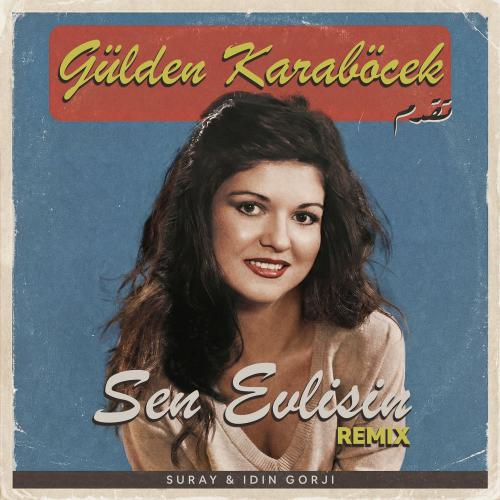 Gülden Karaböcek feat. Suray & Idin Gorji - Sen Evlisin (Suray, Idin Gorji Remix)