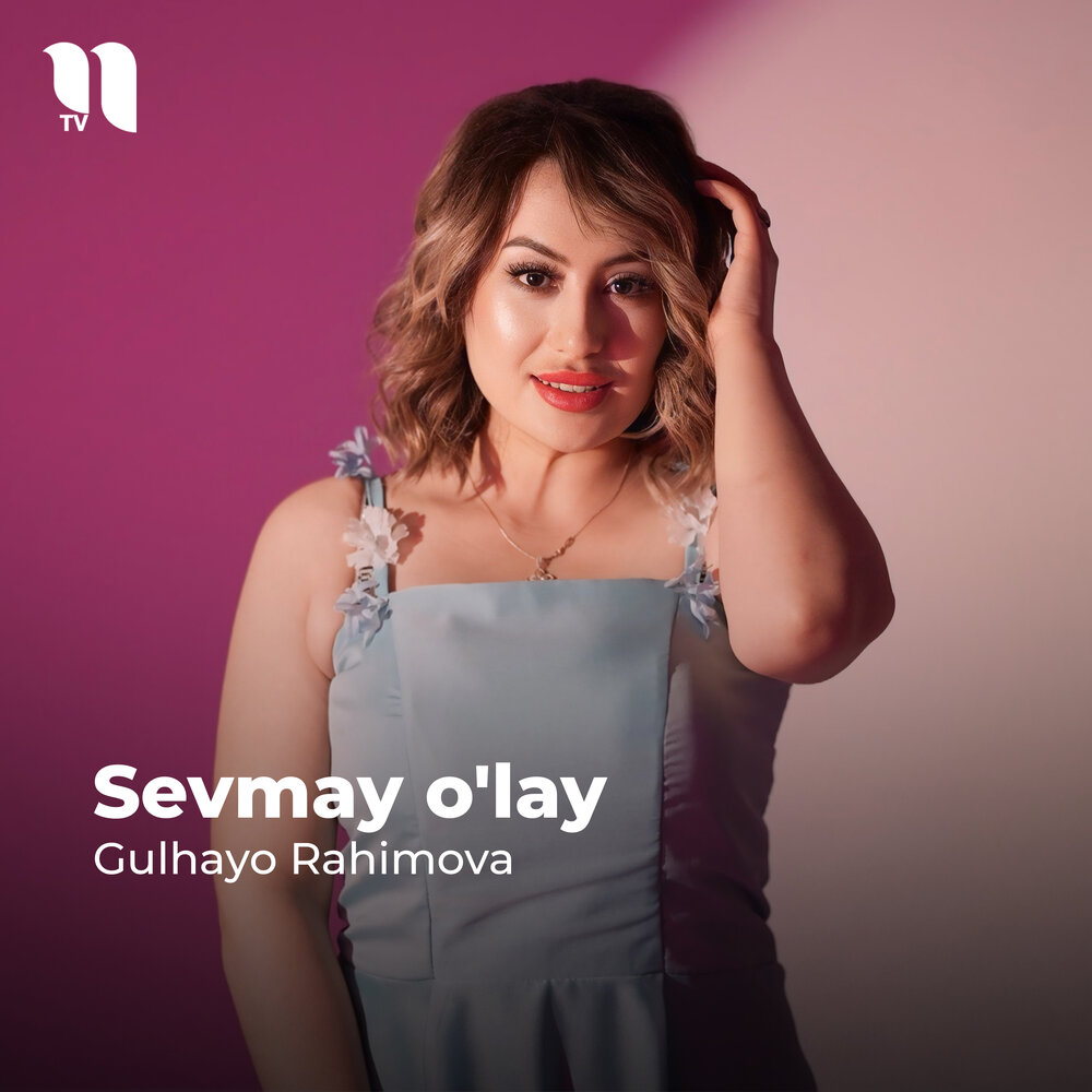 Sevmay O'lay - Gulhayo Rahimova