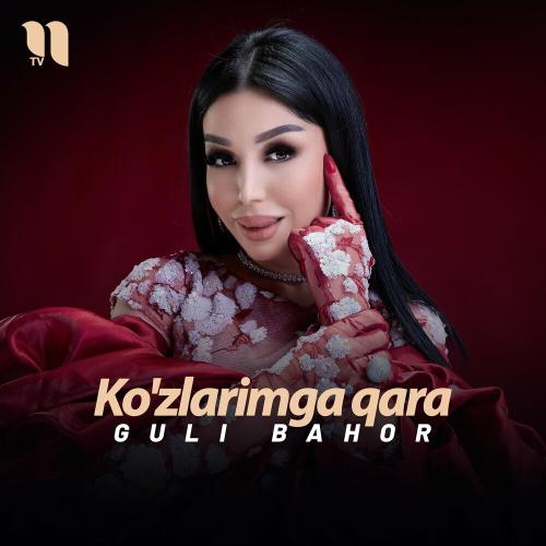 Ko'zlarimga Qara - Guli Bahor