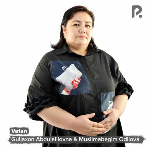 Vatan - Guljaxon Abdujalilovna & Muslimabegim Odilova