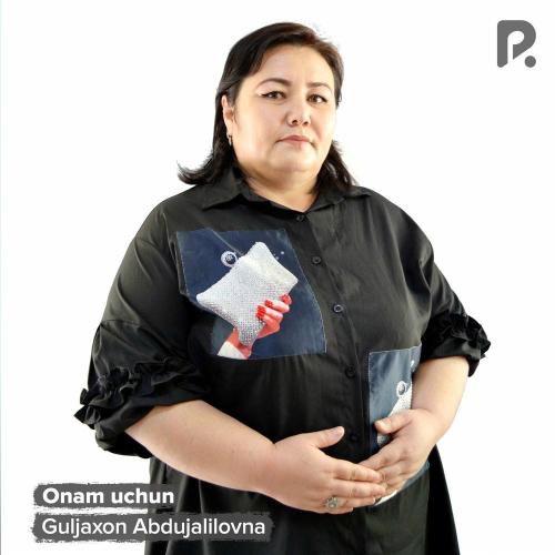 Onam Uchun - Guljaxon Abdujalilovna