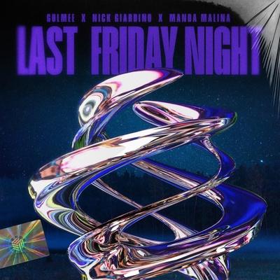 Gulmee, Nick Giardino, Manda Malina - Last Friday Night