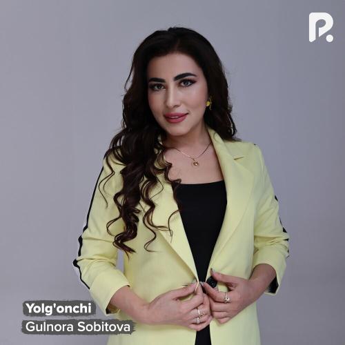 Yolg'onchi - Gulnora Sobitova