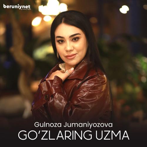 Gulnoza Jumaniyozova - Go'zlaring Uzma