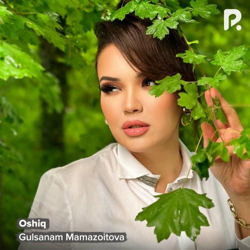 Oshiq - Gulsanam Mamazoitova