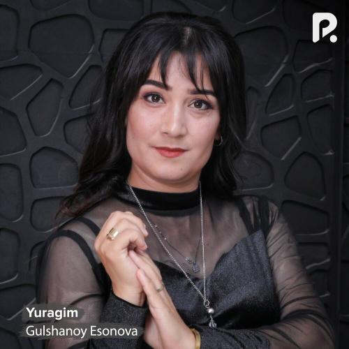 Yuragim - Gulshanoy Esonova