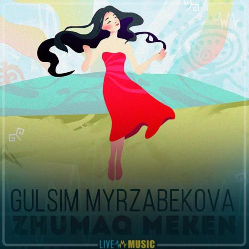 Gulsim Myrzabekova - Zhumaq meken (2019)