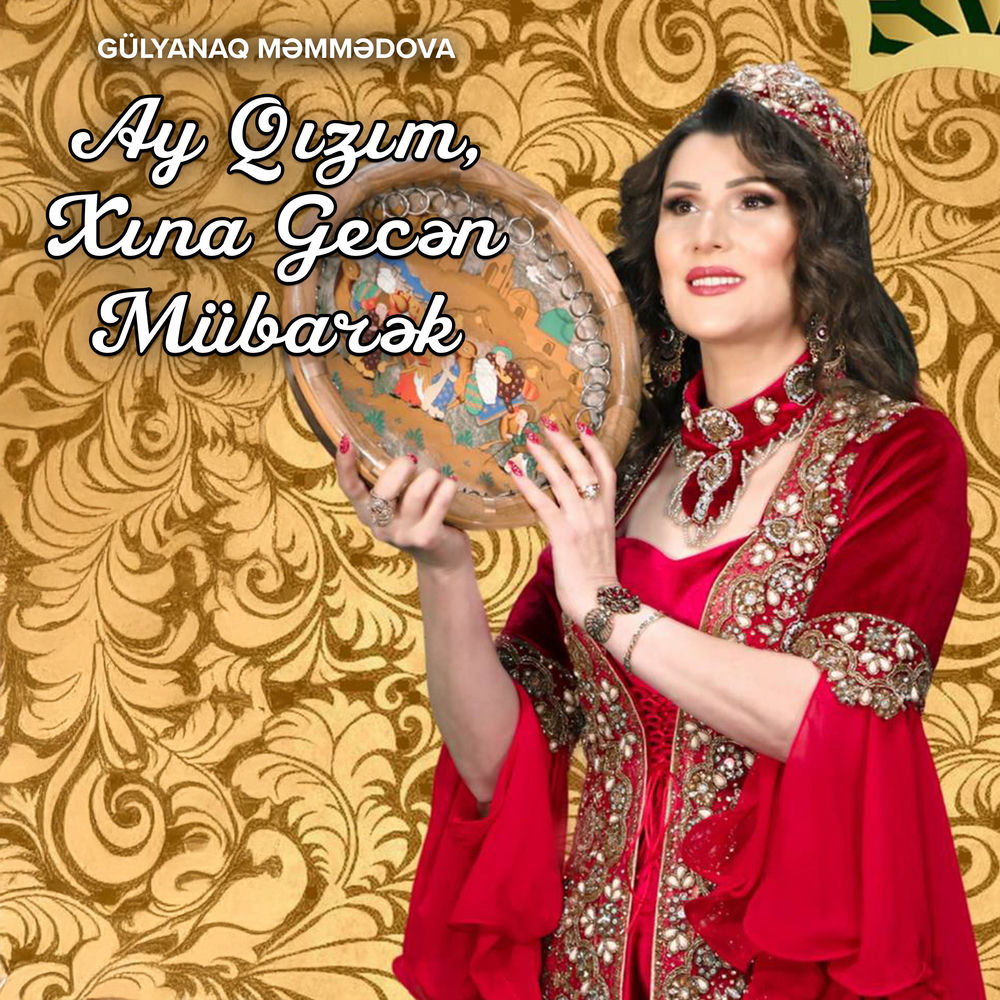 Ay Qızım, Xına Gecən Mübarək - Gülyanaq Məmmədova