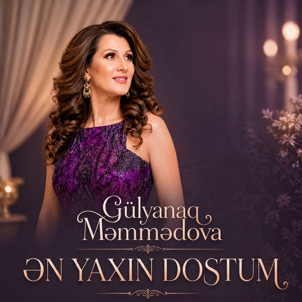 Ən Yaxın Dostum - Gülyanaq Məmmədova