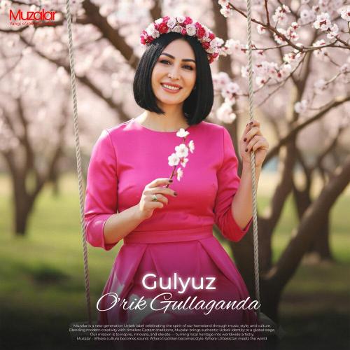 Gulyuz - O'rik Gullaganda