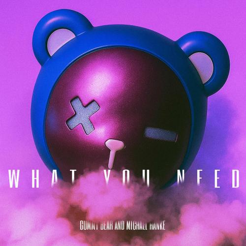 Gummy Bear & Michael Hanke - What You Need
