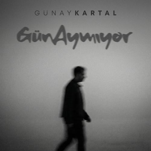 Gün Aymıyor - Günay Kartal