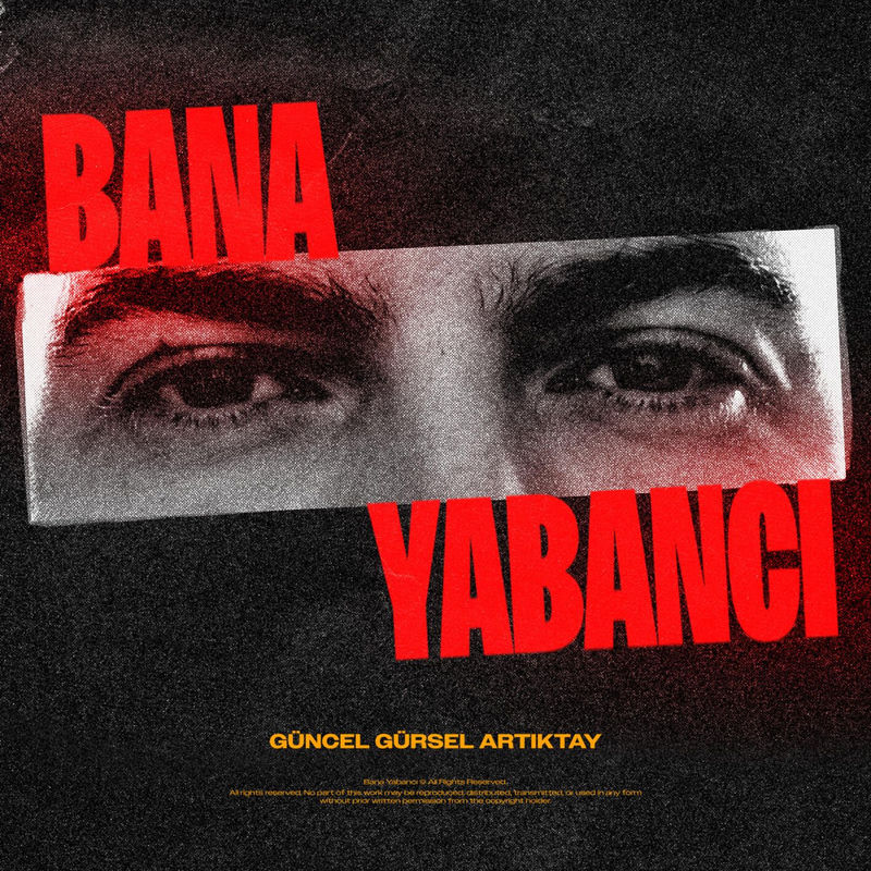 Bana Yabancı - Güncel Gürsel Artıktay