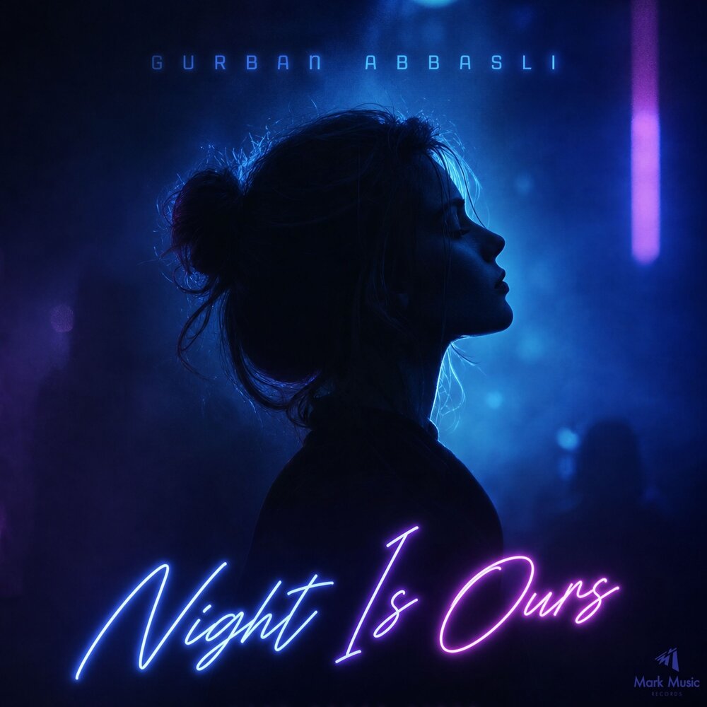 Night Is Ours - Gurban Abbasli