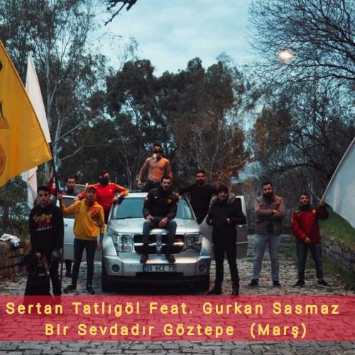 Gürkan Şaşmaz feat. Sertan Tatlıgöl - Bir Sevdadır Göztepe