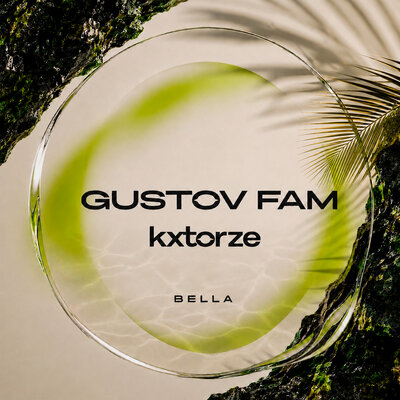Bella - Gustov Fam, kxtorze