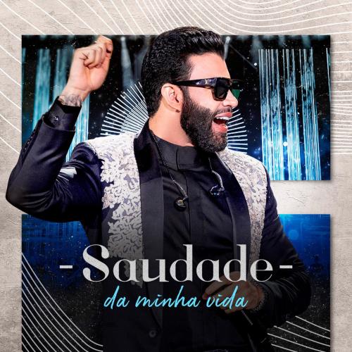 Gusttavo Lima - Saudade da Minha Vida (Ao Vivo)