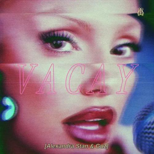 Guz & Alexandra Stan - Vacay