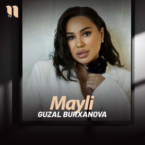 Mayli - Guzal Burxanova