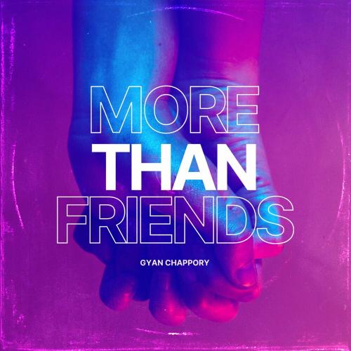 Gyan Chappory - More Than Friends