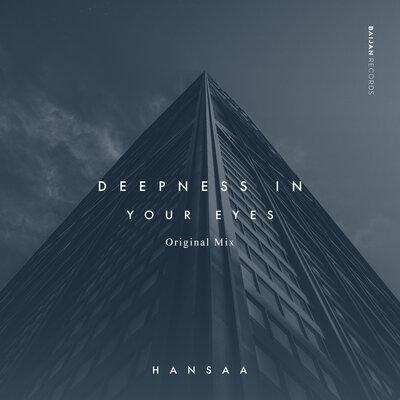 H A N S A A - Deepness in Your Eyes