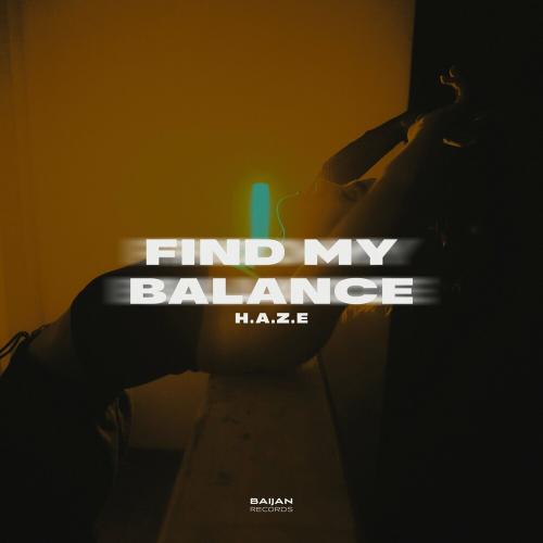 Find My Balance - H.a.z.e