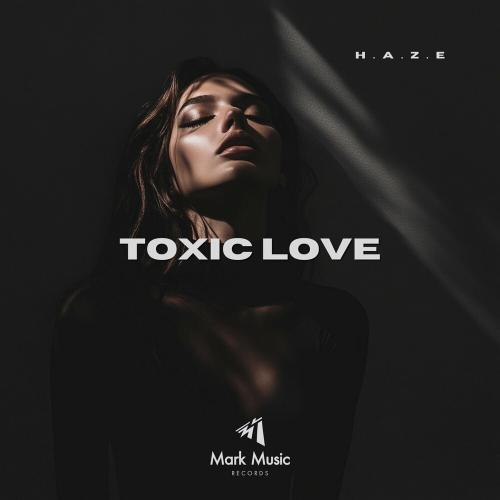 Toxic Love - H.a.z.e
