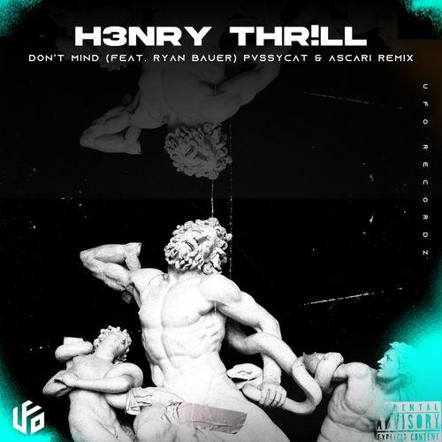 H3nry Thr!ll & PvssyCat & Ascari feat. Ryan Bauer - Don't Mind (PvssyCat & Ascari Remix)