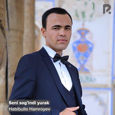 Seni sog'indi yurak - Habibullo Hamroyev
