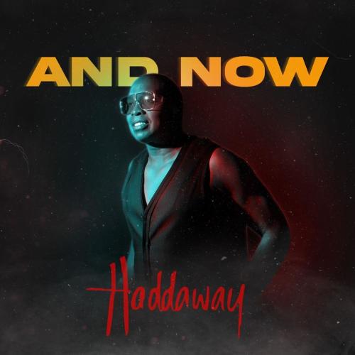 Haddaway - And Now