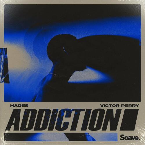 Hades & Victor Perry - Addiction