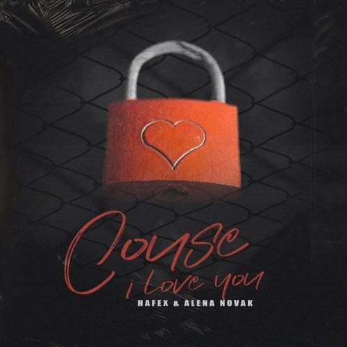 Hafex & Alena Novak - Cause I Love You