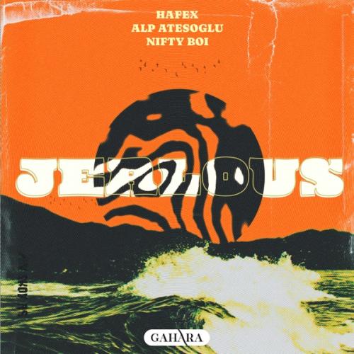 Hafex, Alp Atesoglu & Nifty Boi - Jealous