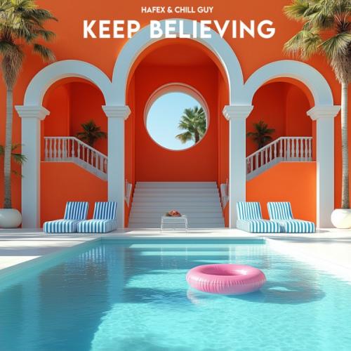 Hafex & CHILL GUY - Keep Believing