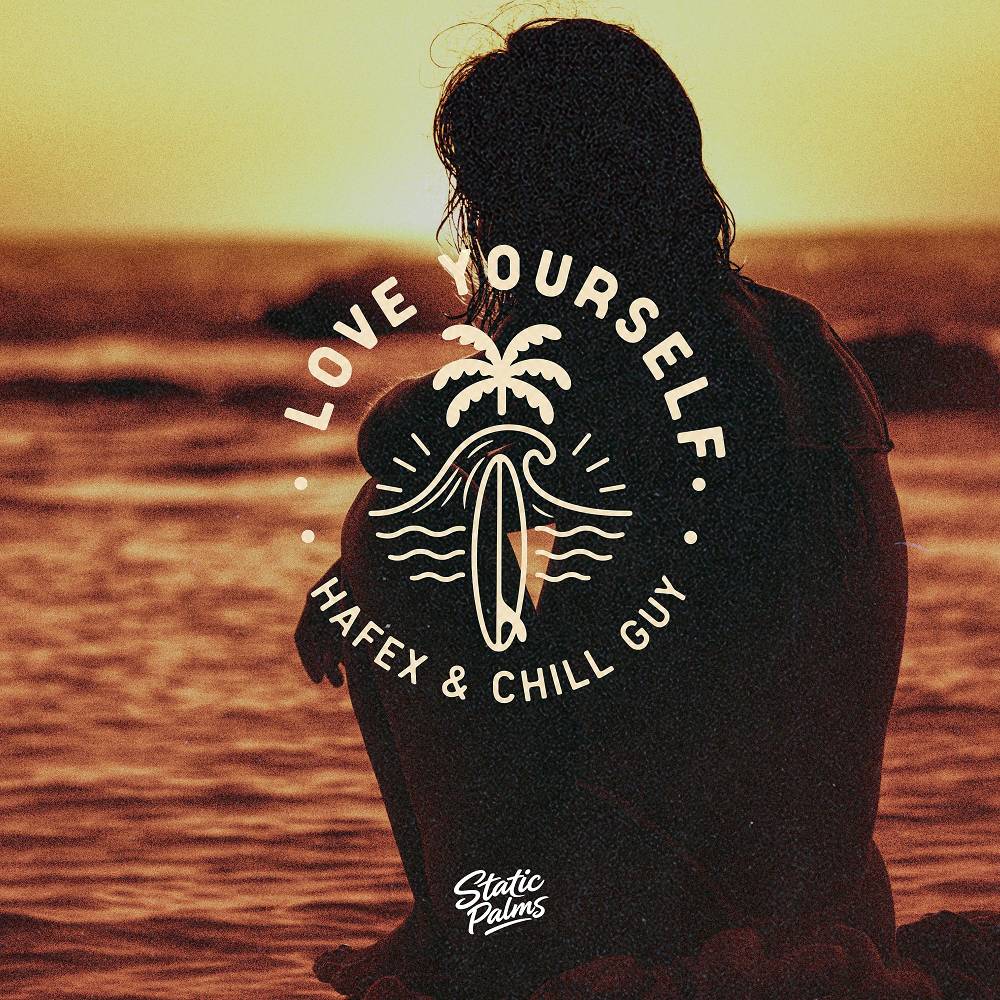 Hafex & CHILL GUY - Love Yourself