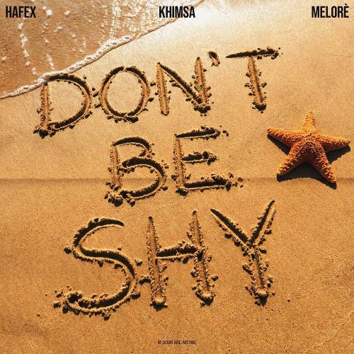 Hafex & KHIMSA & Melo-re - Don't Be Shy
