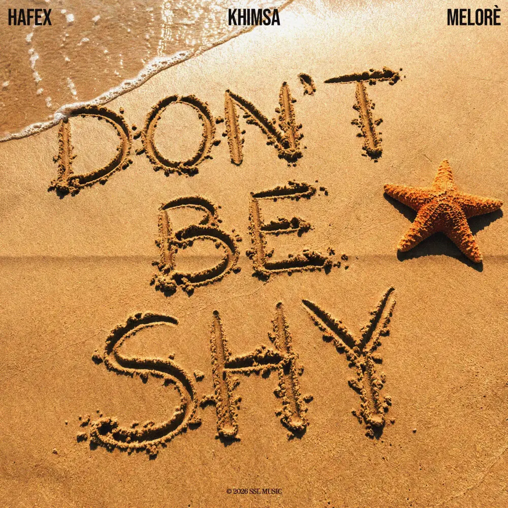 Don't Be Shy - Hafex, KHIMSA, Melorè