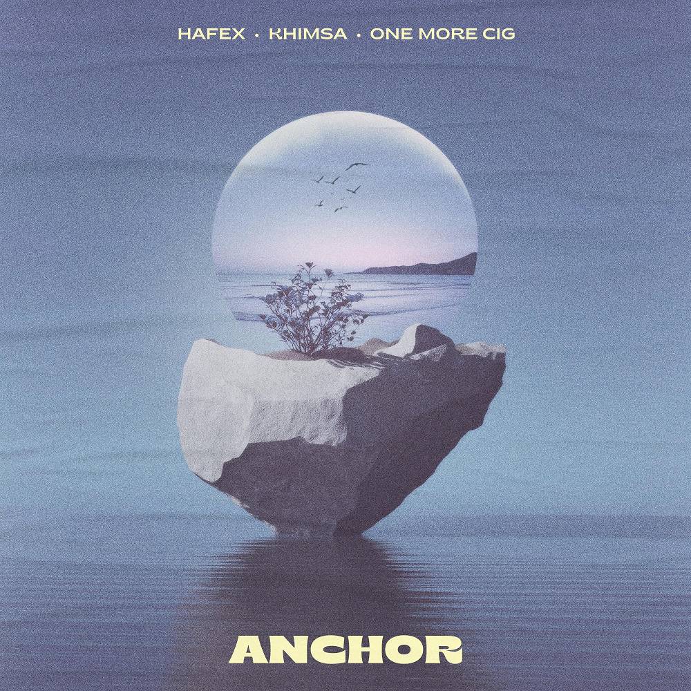 Hafex & KHIMSA & one more cig - Anchor