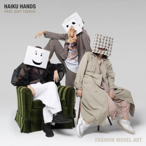 Fashion Model Art - Haiku Hands feat. Sofi Tukker