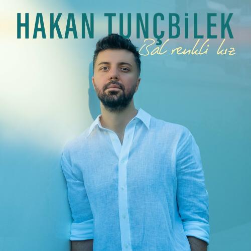 Hakan Tunçbilek - Bal Renkli Kız