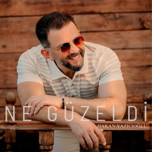 Ne Güzeldi - Hakan Yazıcıoğlu