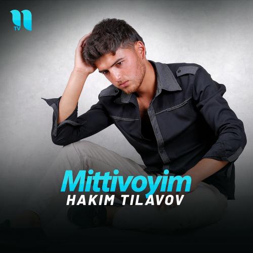 Mittivoyim - Hakim Tilavov