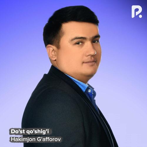 Hakimjon G'afforov - Do'st Qo'shig'i
