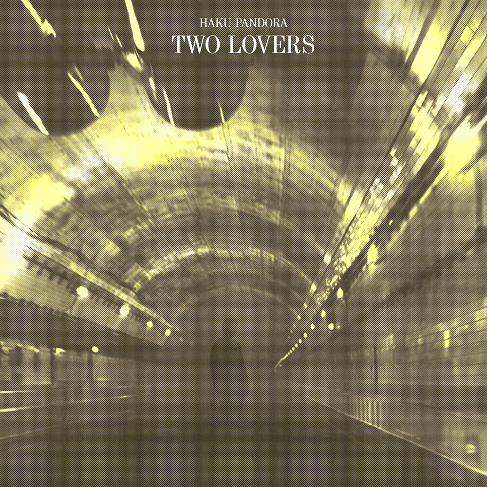 TWO LOVERS - Haku Pandora