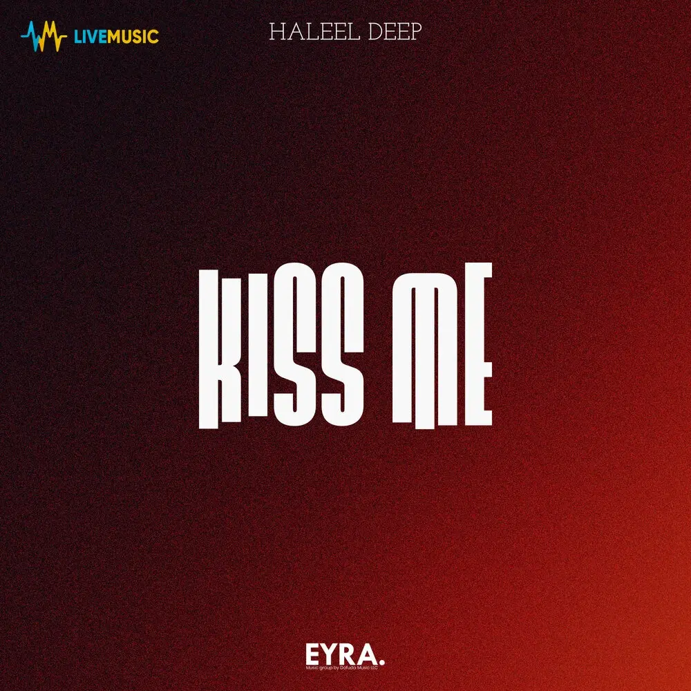Kiss Me - HALEEL DEEP